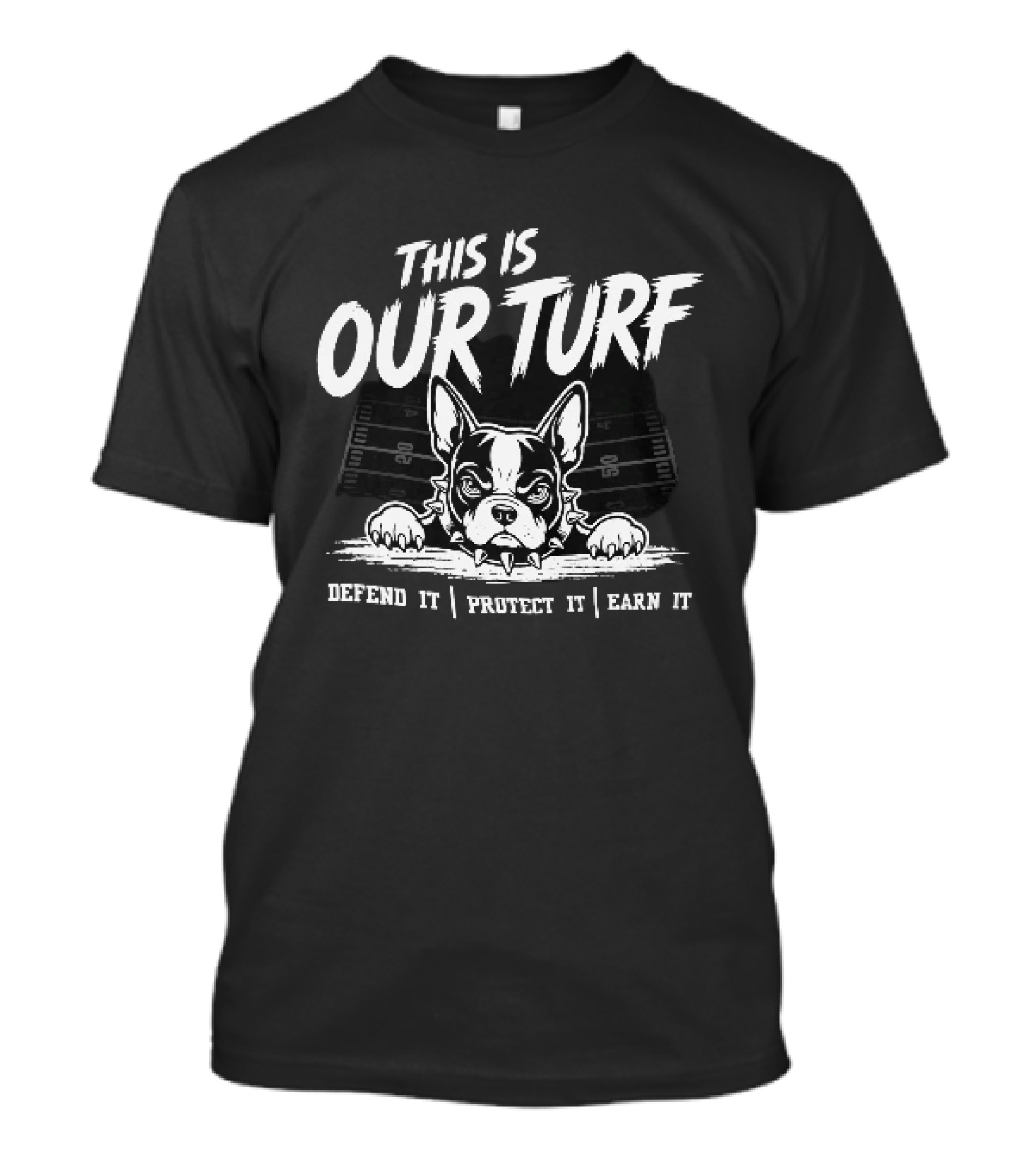 This Is Our Turf Defend It Protect It Earn It Bulldog Football Field T-Shirt