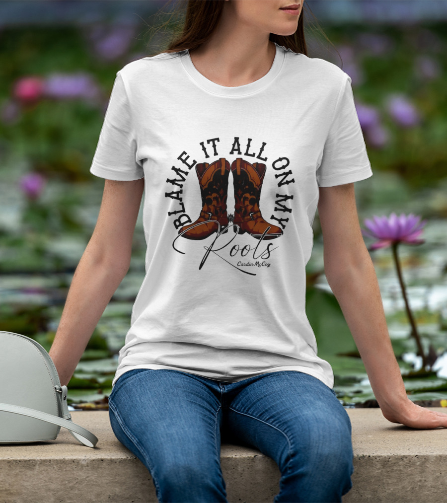 Blame It All On My Roots Cowboy Boots Cardin Mccoy Brown Spurs T-Shirt