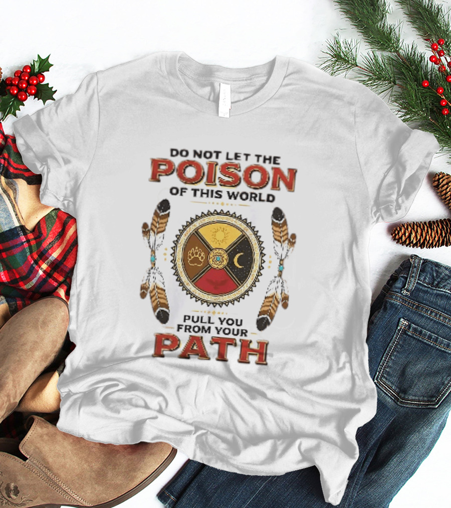 Guardian Symbols Circle Do Not Let The Poison Of This World Pull You From Your Path T-Shirt