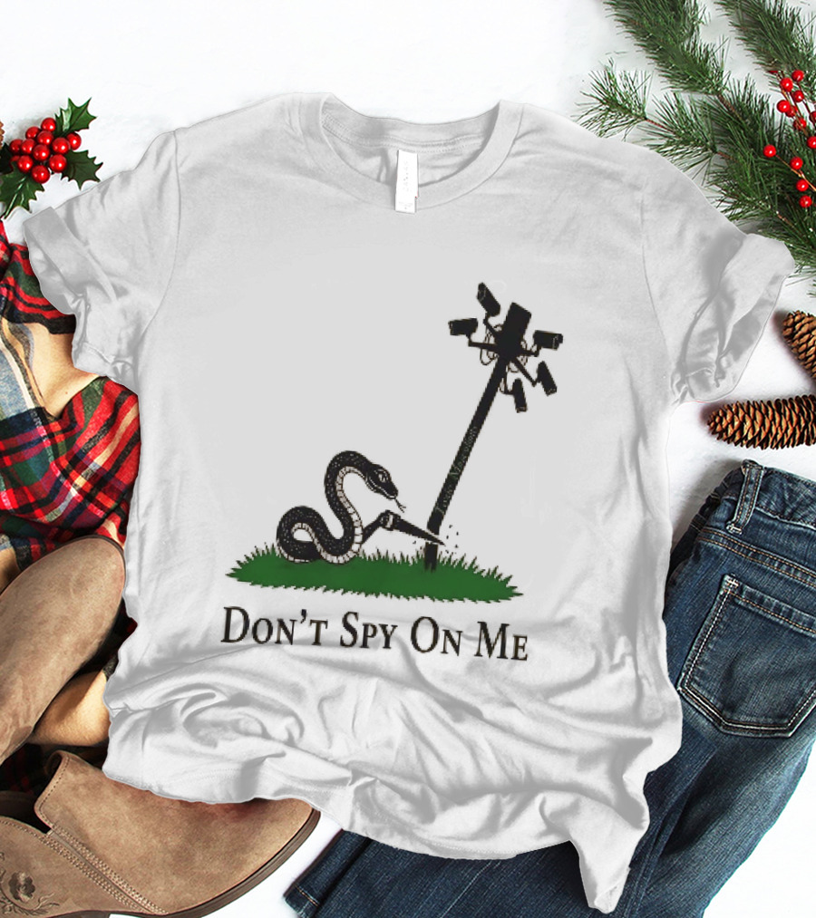 Don't Spy On Me Snake Cutting Surveillance Pole Toxic Masculinity T-Shirt