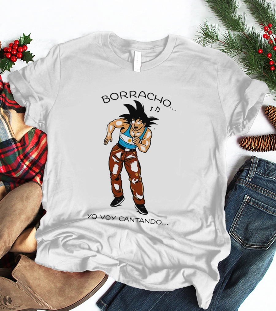 Borracho Yo Voy Cantando Goku Argentina Anime Character Fun Phrase T-Shirt
