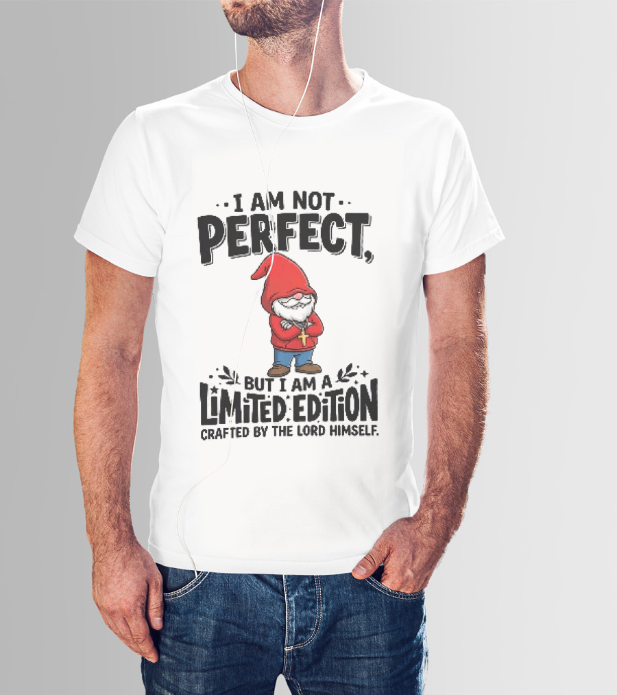 I Am Not Perfect But I Am A Limited Edition Crafted By The Lord Himself Gnome Red T-Shirt