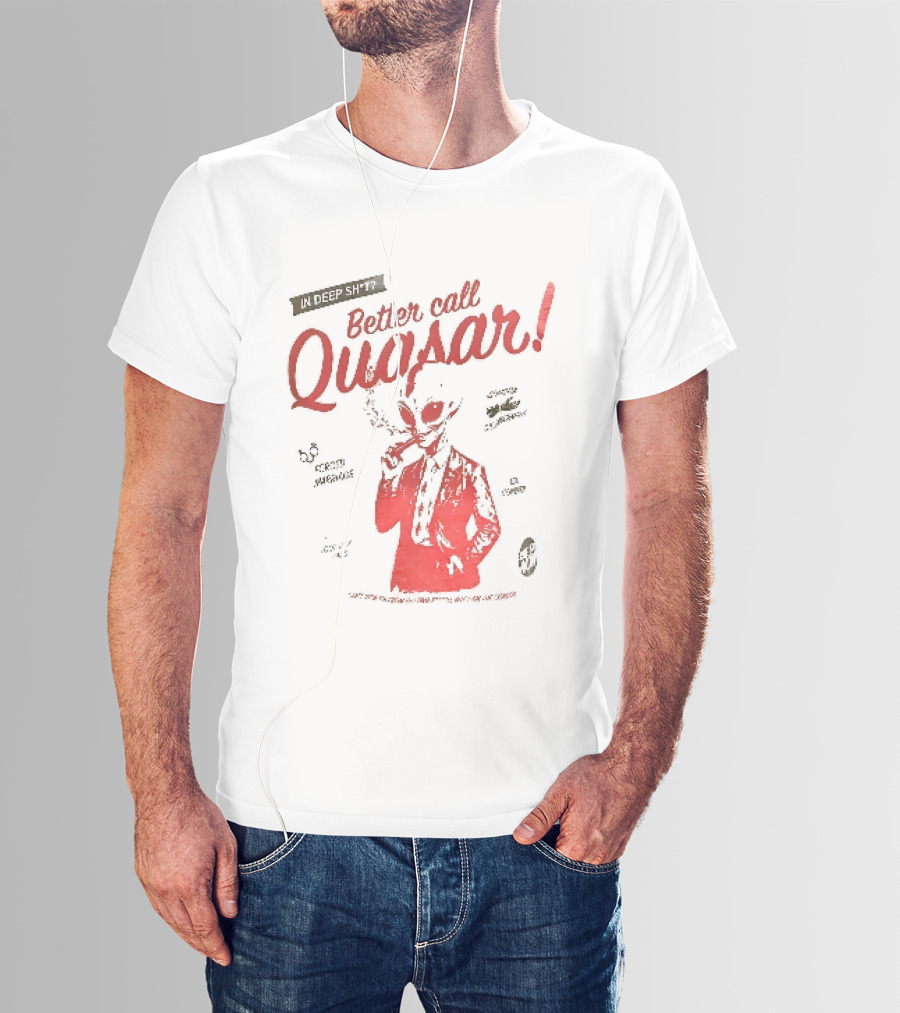 In Deep Sh't Better Call Quasar Alien Lawyer Can't Stop You From Getting F'd T-Shirt