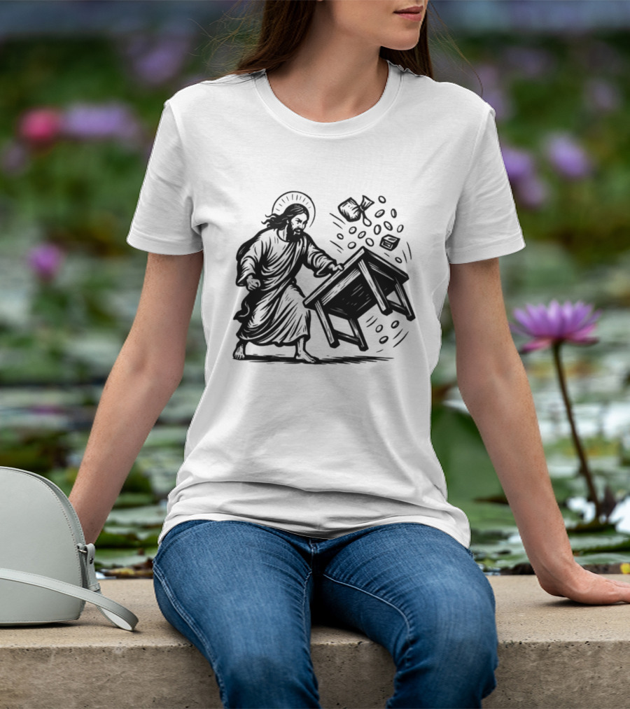 Jesus Flipping Tables With Coins And Cup T-Shirt