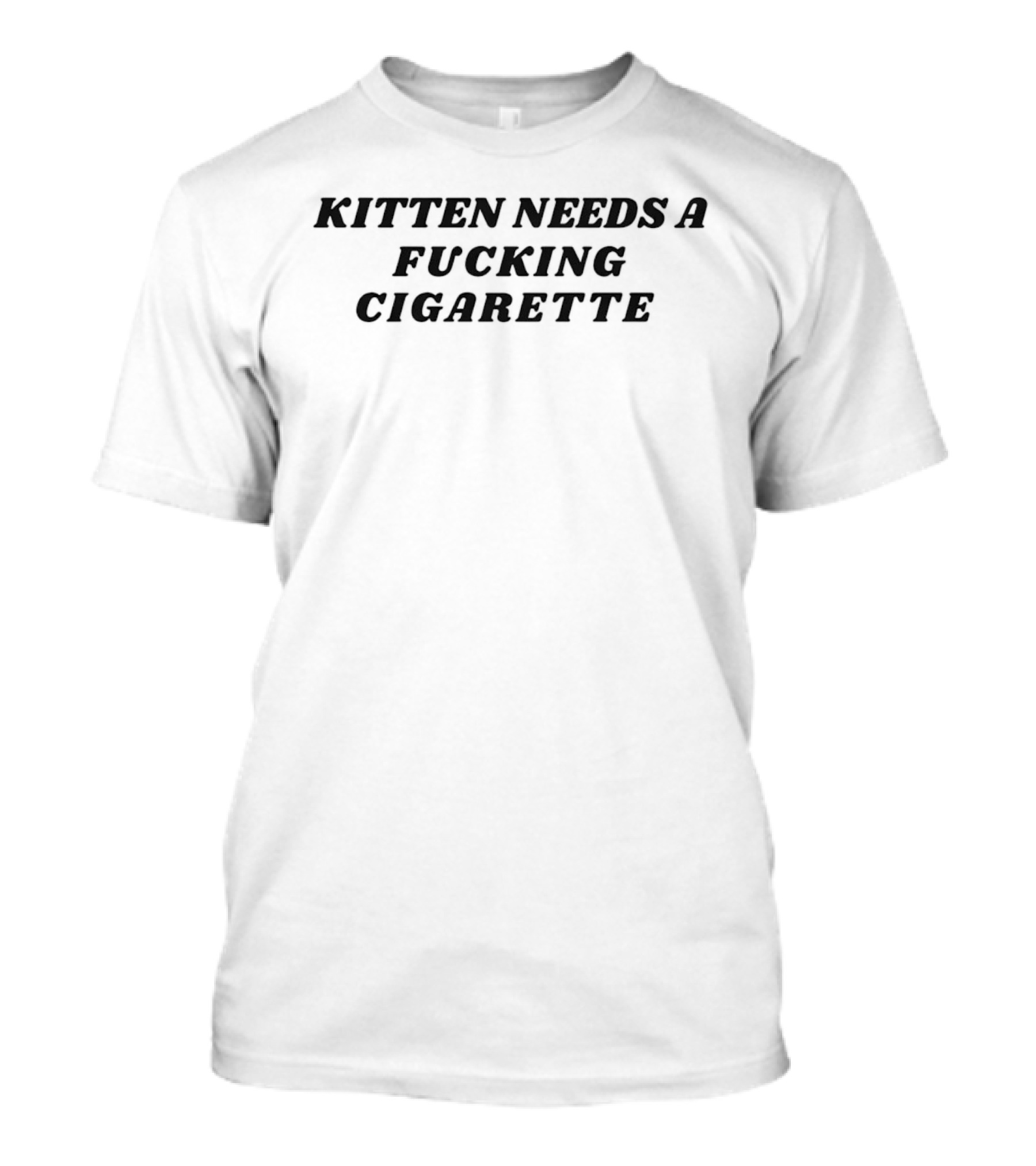 Kitten Needs A Fucking Cigarette Black Italic T-Shirt