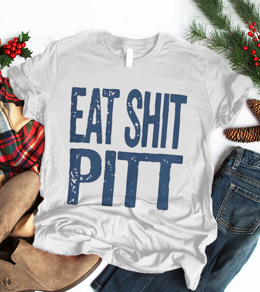 WVU Eat Shit Pitt Football Rivalry Fan T-Shirt