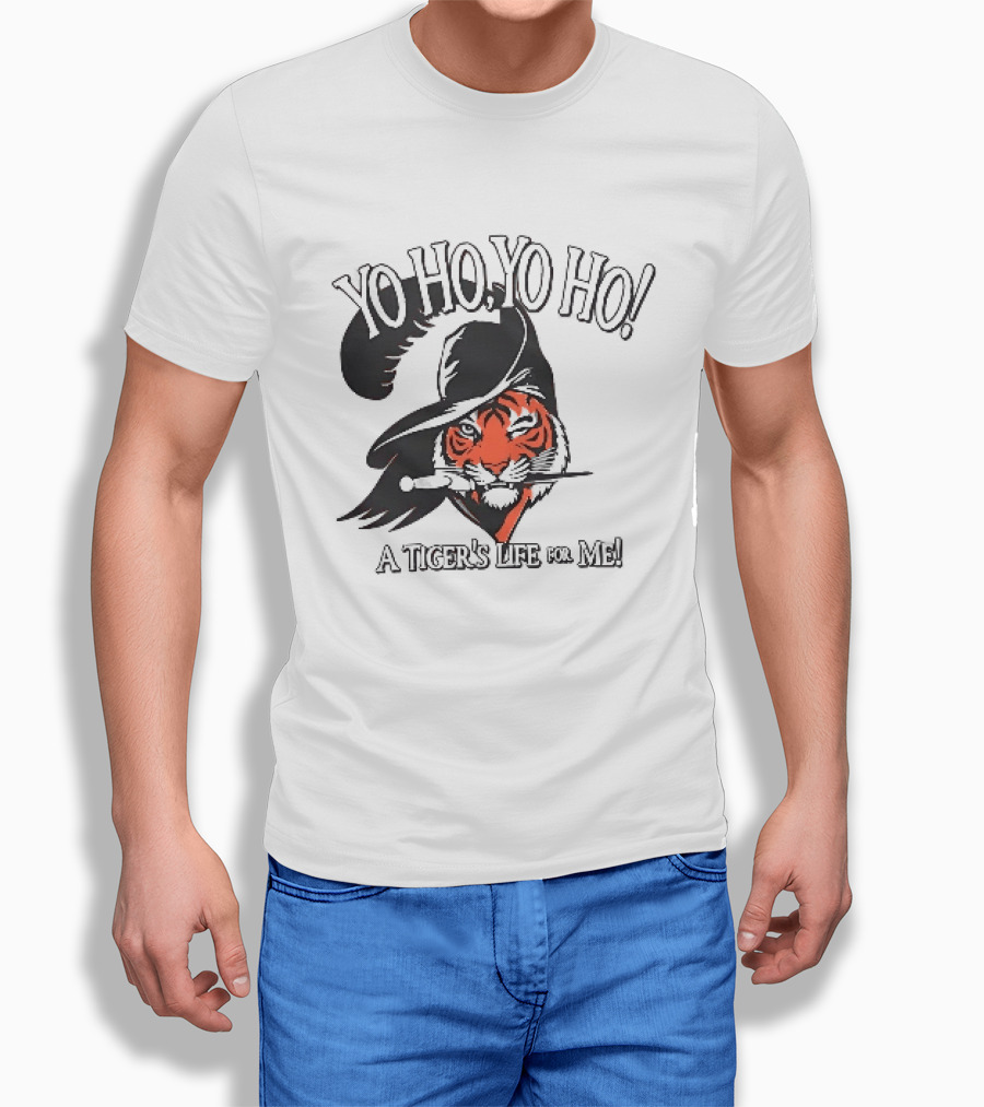 Yo Ho Yo Ho A Tiger's Life For Me T-Shirt