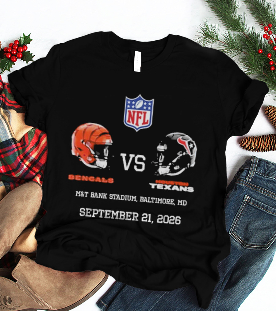 Bengals Vs Texans NFL Match At M&T Bank Stadium Baltimore MD September 21 2026 T-Shirt