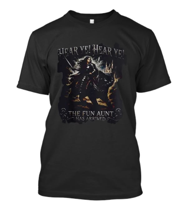 Hear Ye Hear Ye The Fun Aunt Has Arrived Knight On Giant Cat Castle Adventure T-Shirt