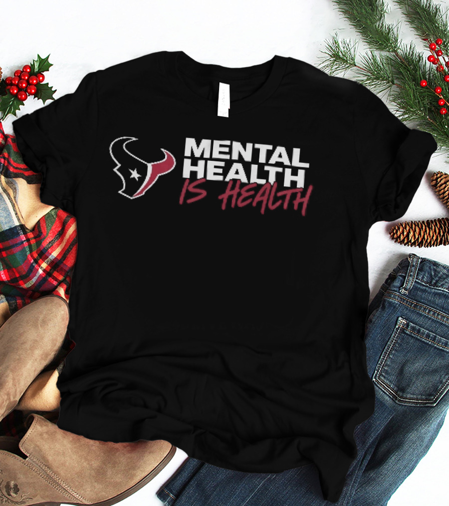 Houston Texans Mental Health Is Health T-Shirt