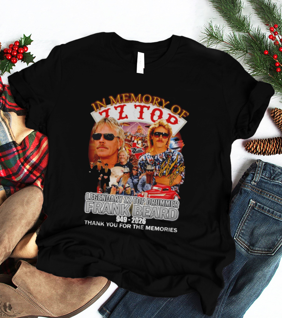ZZ Top Legendary Drummer Frank Beard 1949 2026 In Memory Thank You For The Memories T-Shirt
