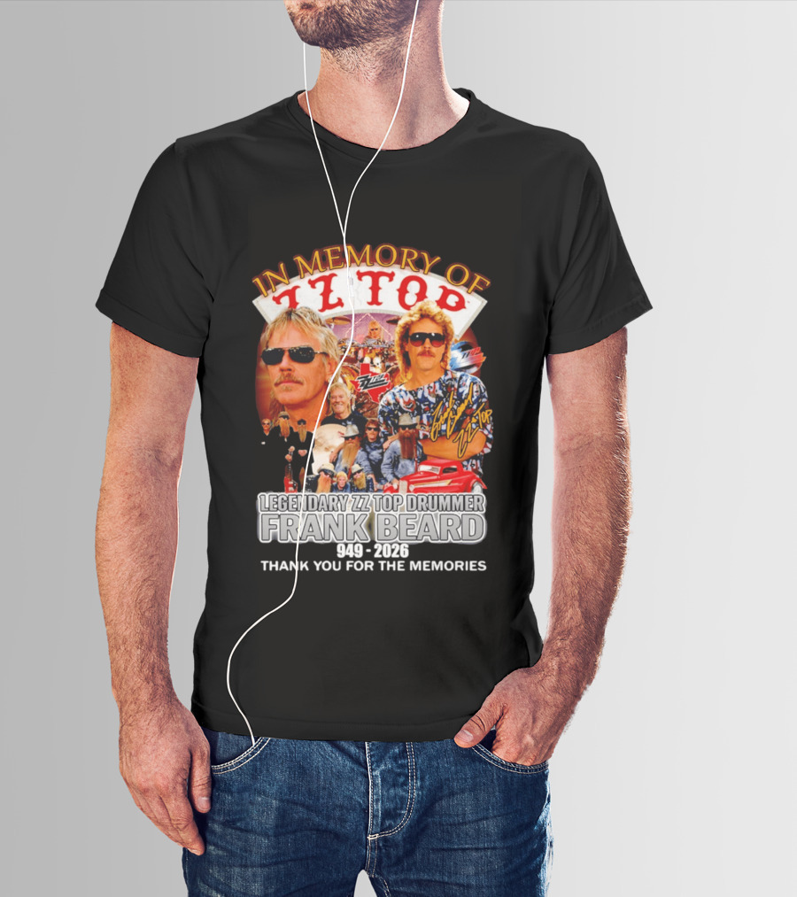 ZZ Top Legendary Drummer Frank Beard 1949 2026 In Memory Thank You For The Memories T-Shirt
