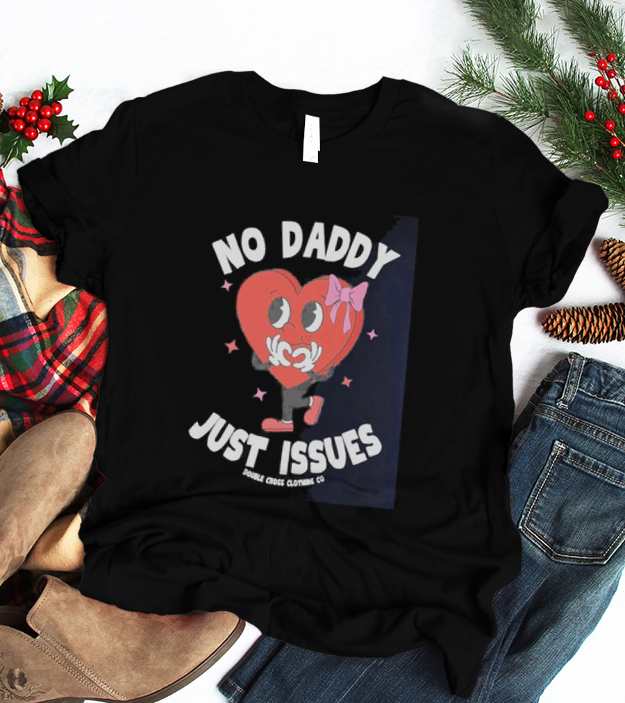 No Daddy Just Issues Heart Pink Bow Double Cross Clothing Co T-Shirt