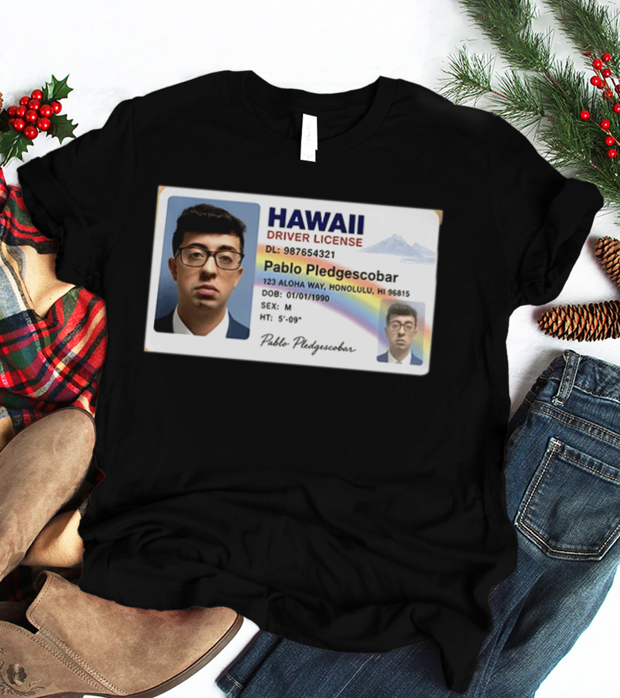 Hawaii Driver License Pablo Pledgescobar Honolulu 123 Aloha Way Novelty Identification T-Shirt
