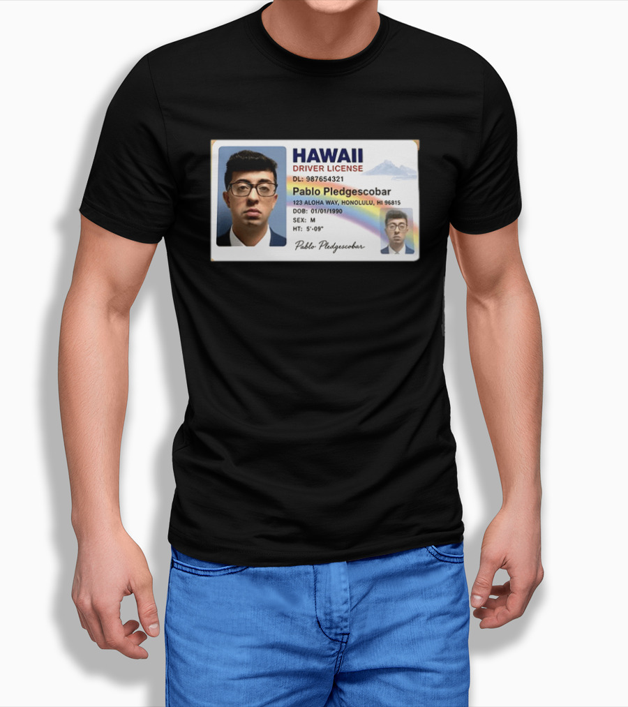 Hawaii Driver License Pablo Pledgescobar Honolulu 123 Aloha Way Novelty Identification T-Shirt