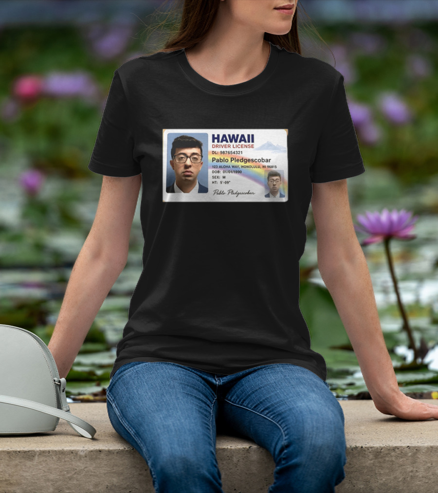 Hawaii Driver License Pablo Pledgescobar Honolulu 123 Aloha Way Novelty Identification T-Shirt