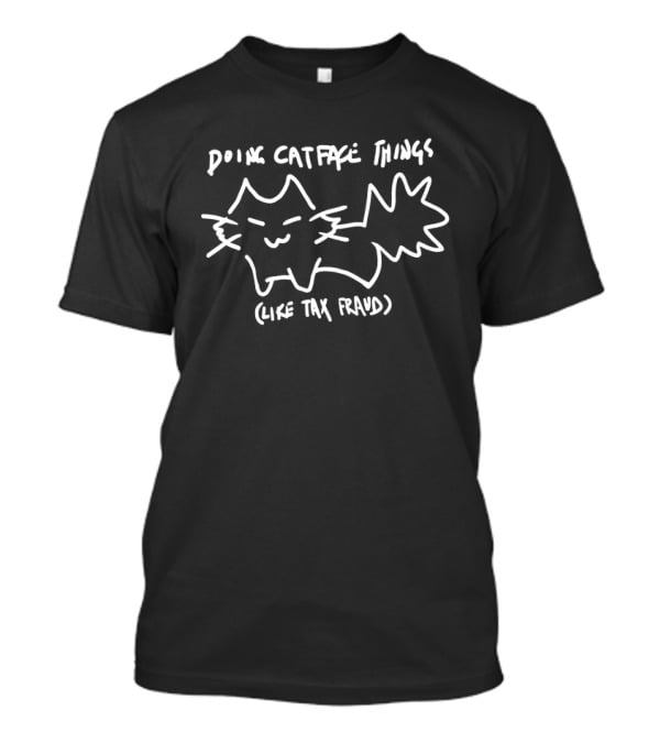 Kitten Doing Catface Things Like Tax Fraud Sketch Drawing T-Shirt