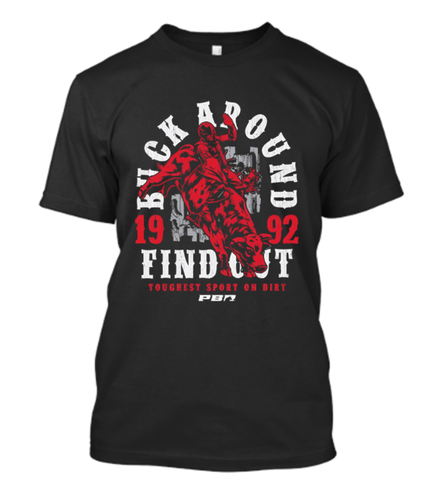 PBR Buck Around Find Out 1992 Toughest Sport On Dirt T-Shirt