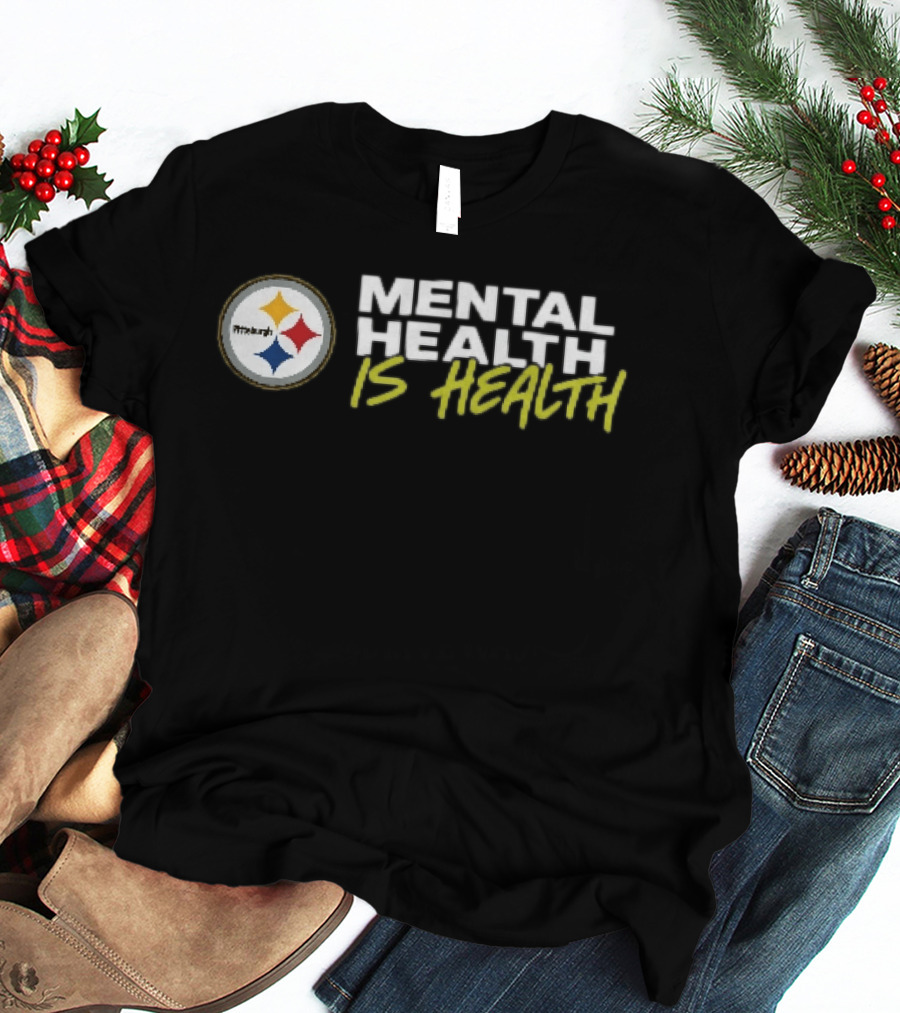 Pittsburgh Steelers Mental Health Is Health T-Shirt