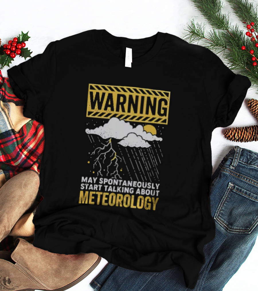 Warning May Spontaneously Start Talking About Meteorology Cloud Lightning Rain T-Shirt