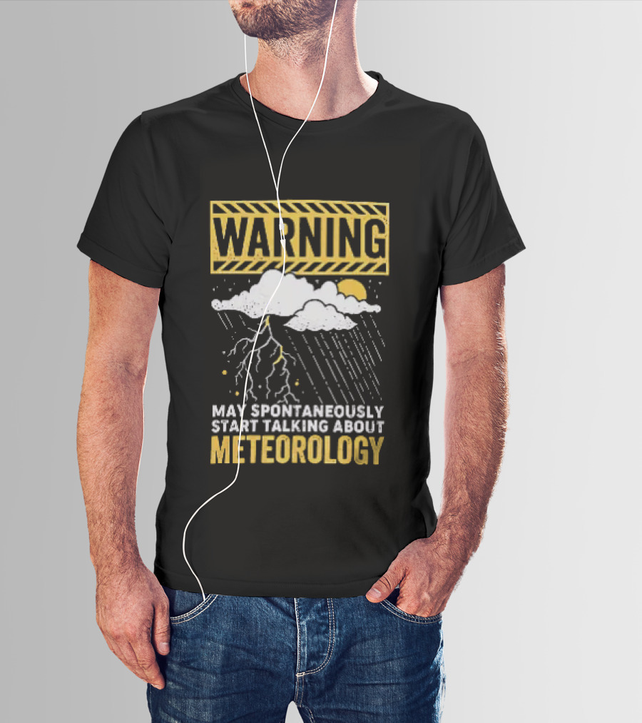 Warning May Spontaneously Start Talking About Meteorology Cloud Lightning Rain T-Shirt