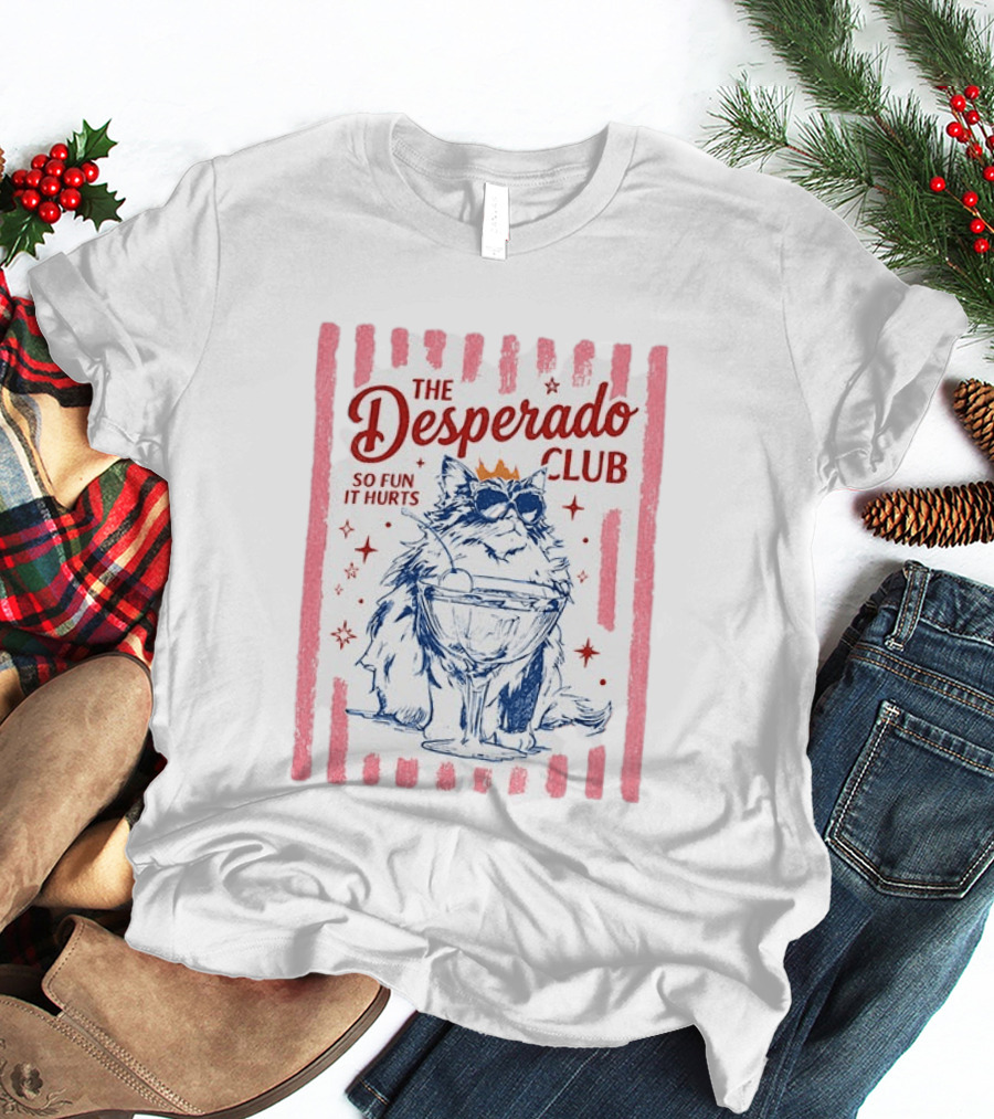 The Desperado Club So Fun It Hurts Cat Cocktail T-Shirt