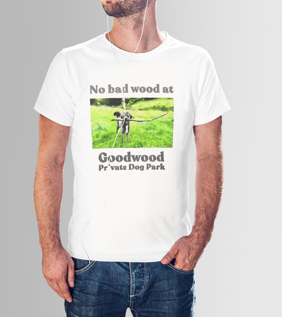 No Bad Wood At Goodwood Private Dog Park Playful Pup With Stick T-Shirt