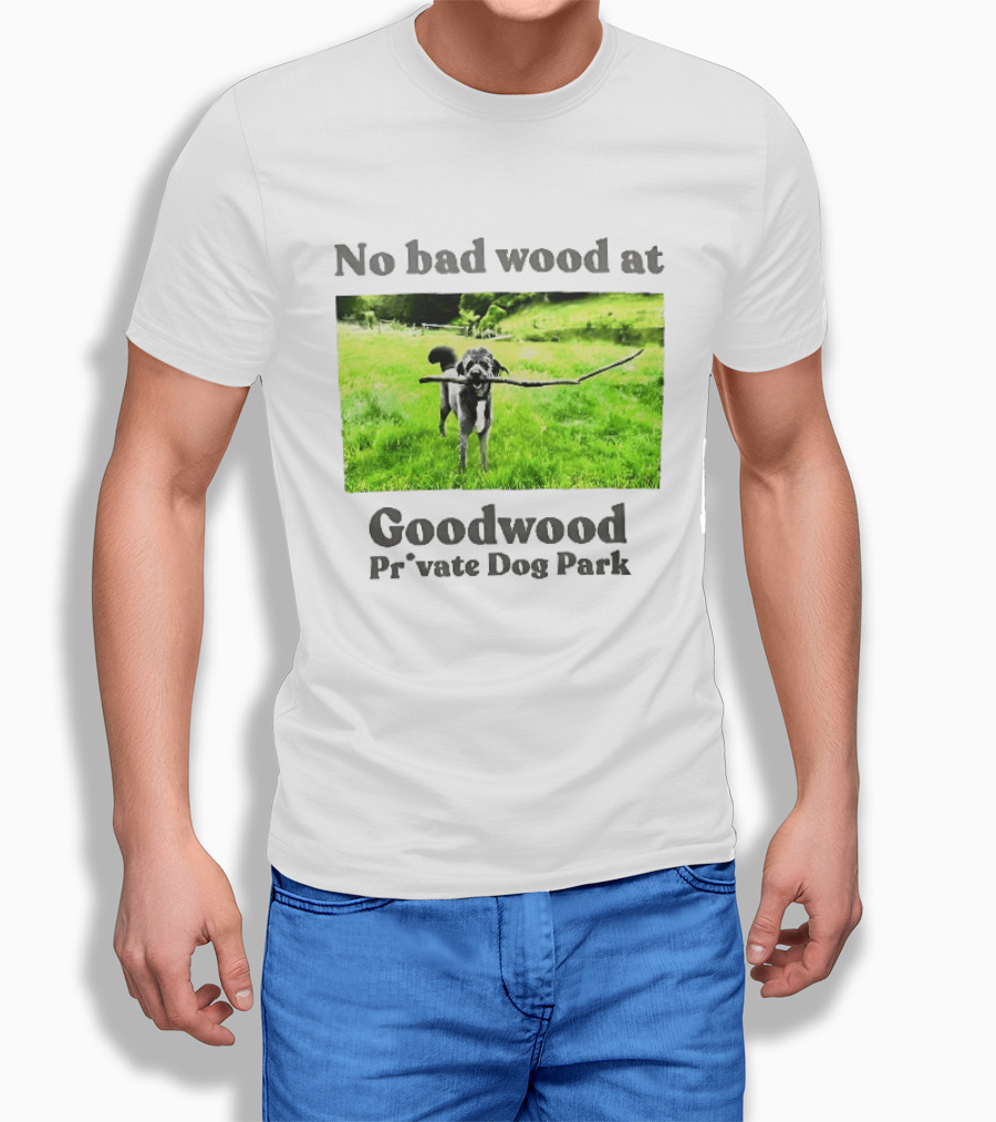 No Bad Wood At Goodwood Private Dog Park Playful Pup With Stick T-Shirt