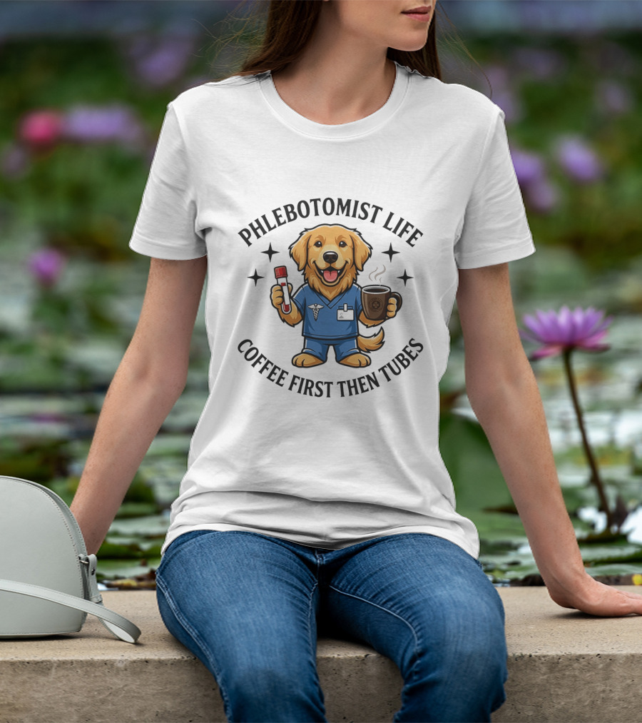 Phlebotomist Life Coffee First Then Tubes Dog Holding Coffee Cup And Blood Sample Tube T-Shirt