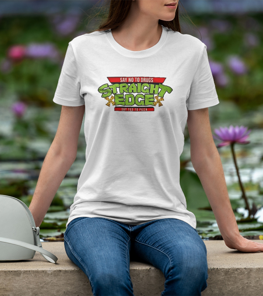 Say No To Drugs Say Yes To Pizza Straight Edge Pizza Slices T-Shirt