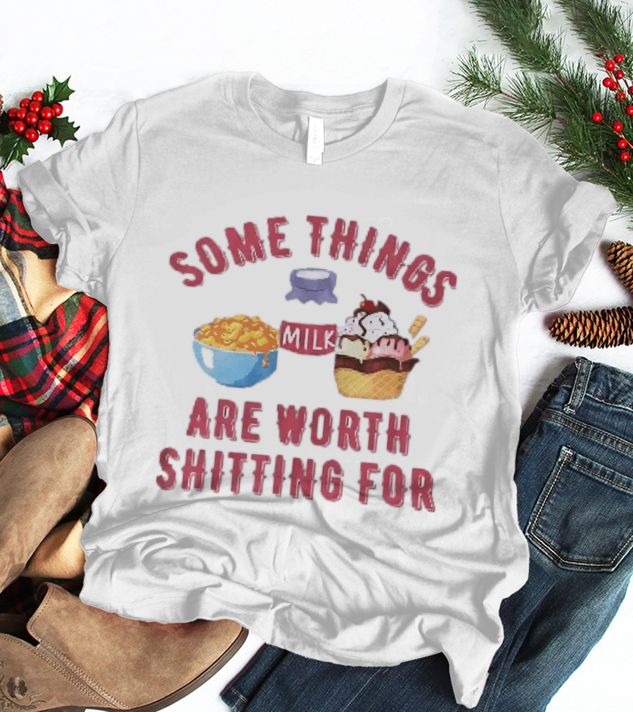 Some Things Are Worth Shitting For Mac And Cheese Milk Ice Cream Bowl Cone T-Shirt