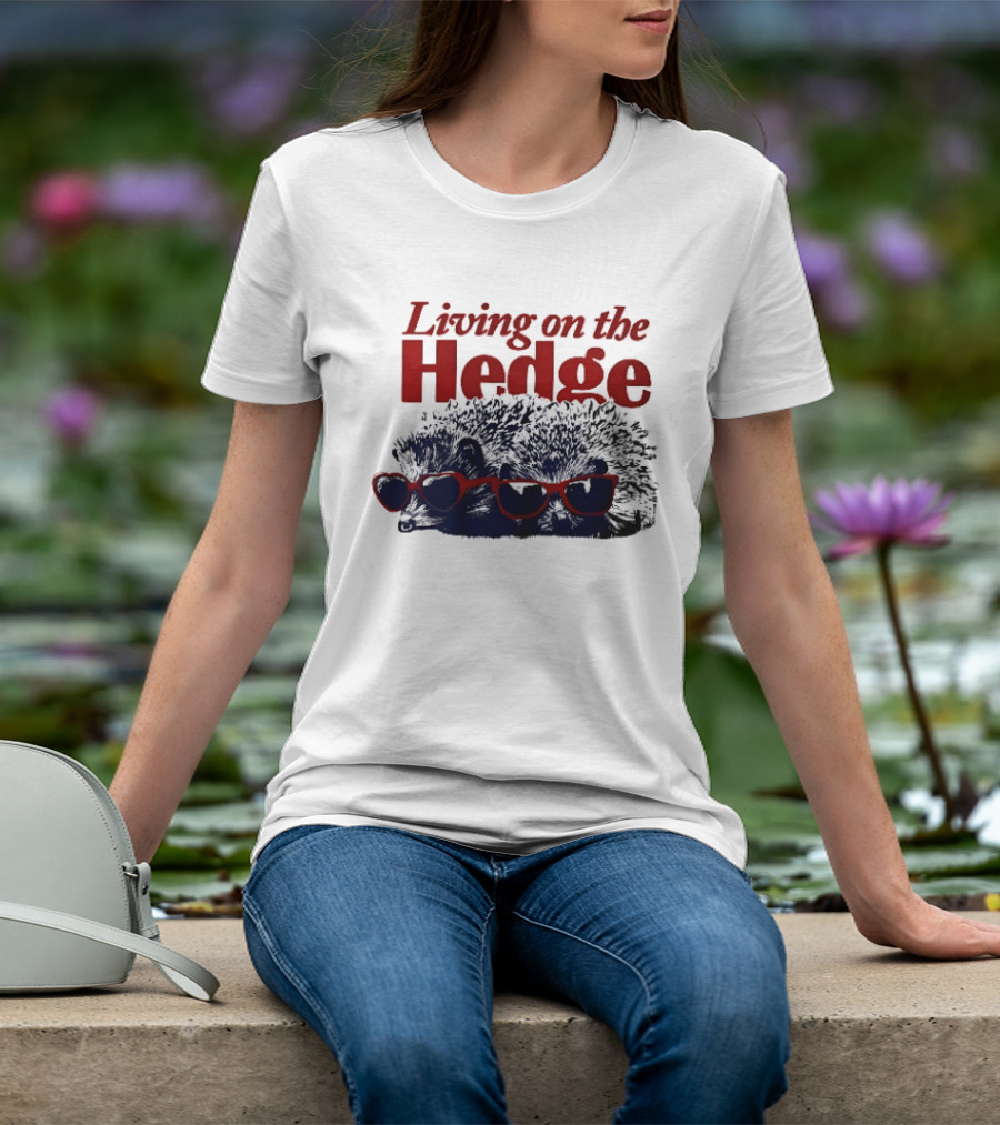Living On The Hedge Hedgehogs Red Sunglasses Fun Pun T-Shirt