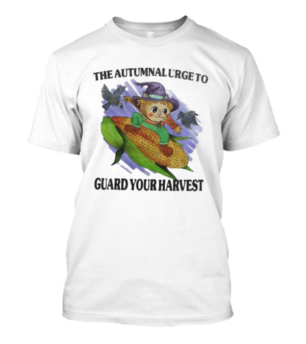 The Autumnal Urge To Guard Your Harvest Scarecrow Corn T-Shirt