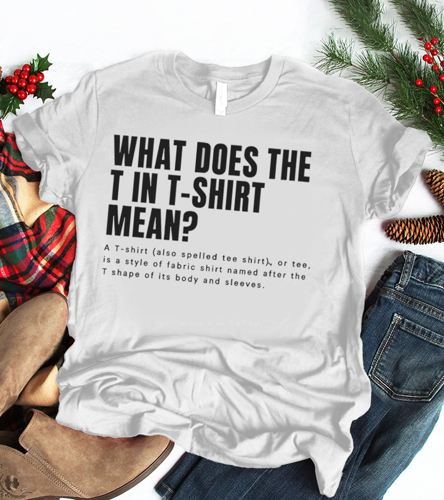 What Does The T In Mean Style Of Fabric Worn On The Upper Body T-Shirt