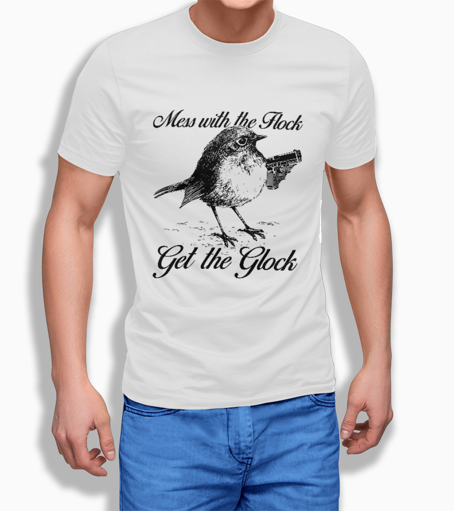 Mess With The Flock Get The Glock Bird Holding Handgun Sketch T-Shirt