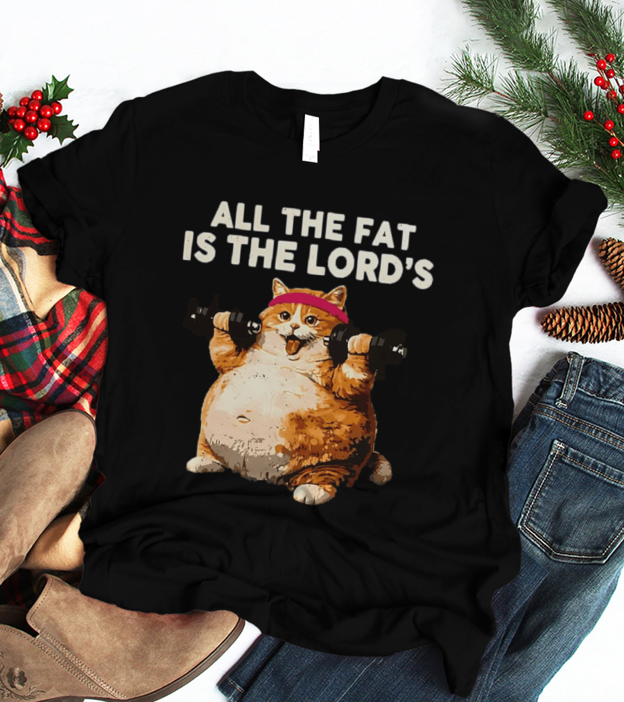 All The Fat Is The Lord's Leviticus 3 16 Orange Tabby Cat Dumbbells T-Shirt