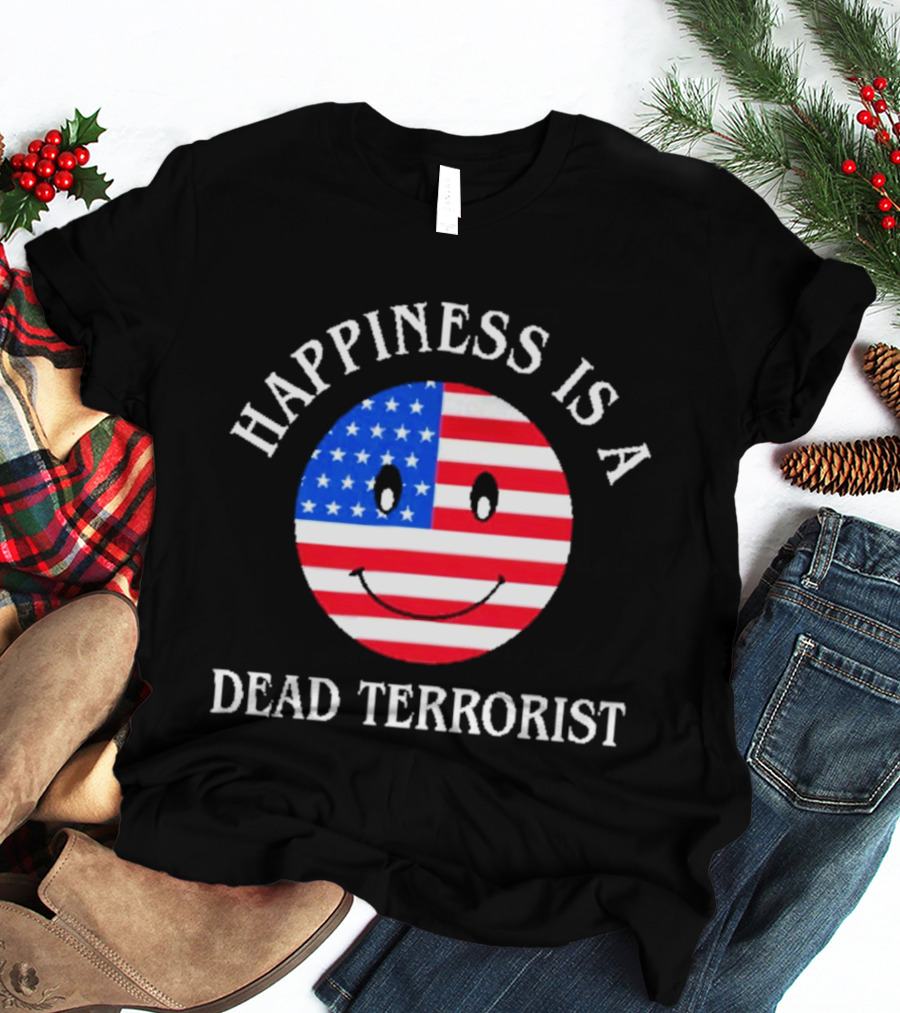 Happiness Is A Dead Terrorist American Flag Smiley T-Shirt