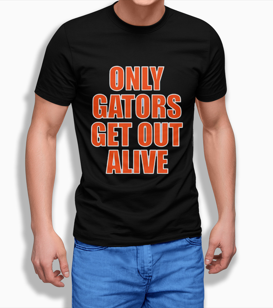 Only Gators Get Out Alive Bold Orange T-Shirt