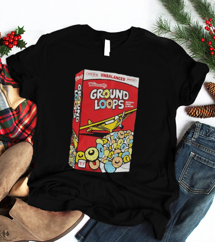 Wairworthy Ground Loops Cereal Box Unbalanced Breakfast Airplane Theme Natural Fruity Flavors T-Shirt