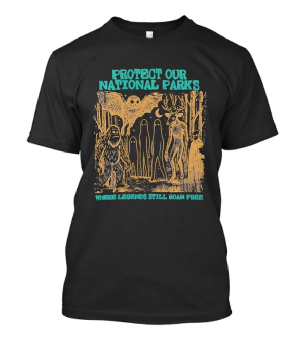 Protect Our National Parks Bigfoot Legends Roam Free T-Shirt