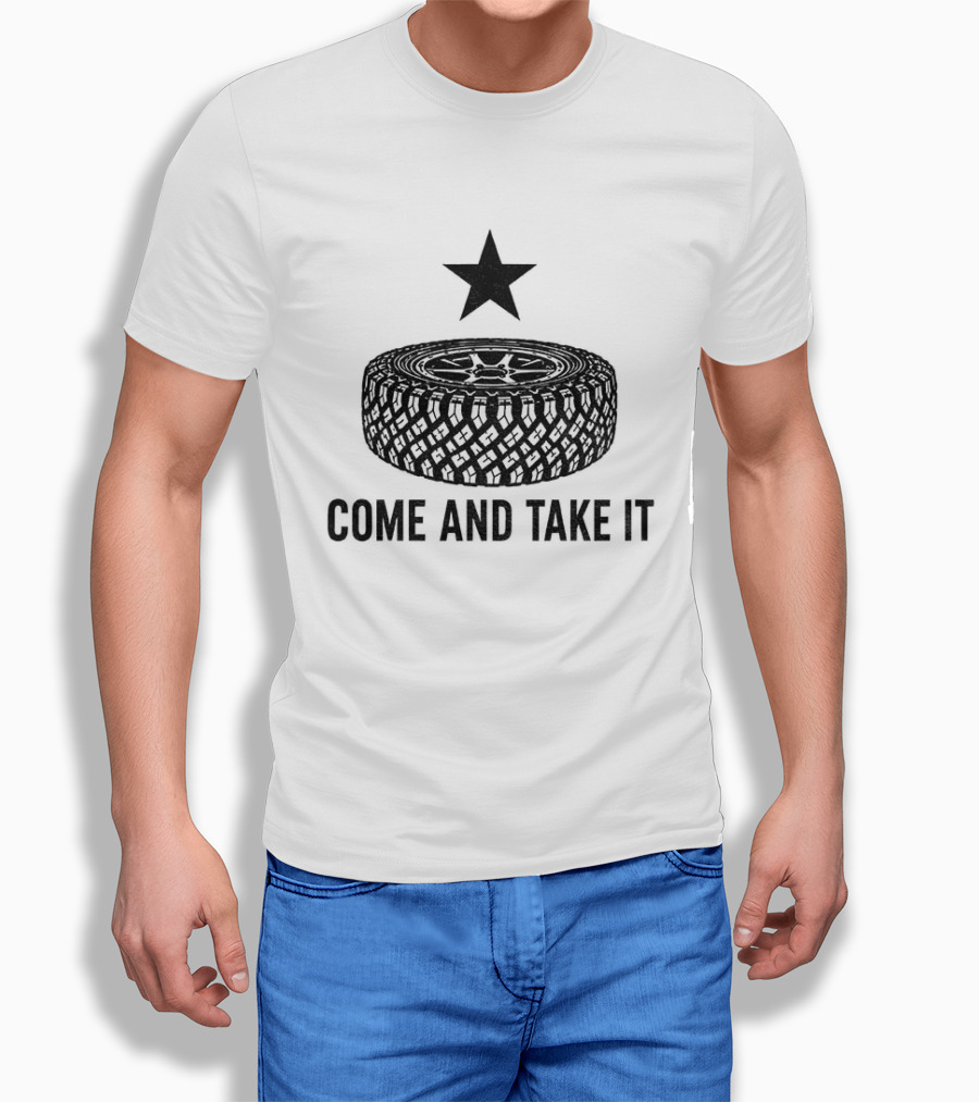 California Tire Star Come And Take It T-Shirt