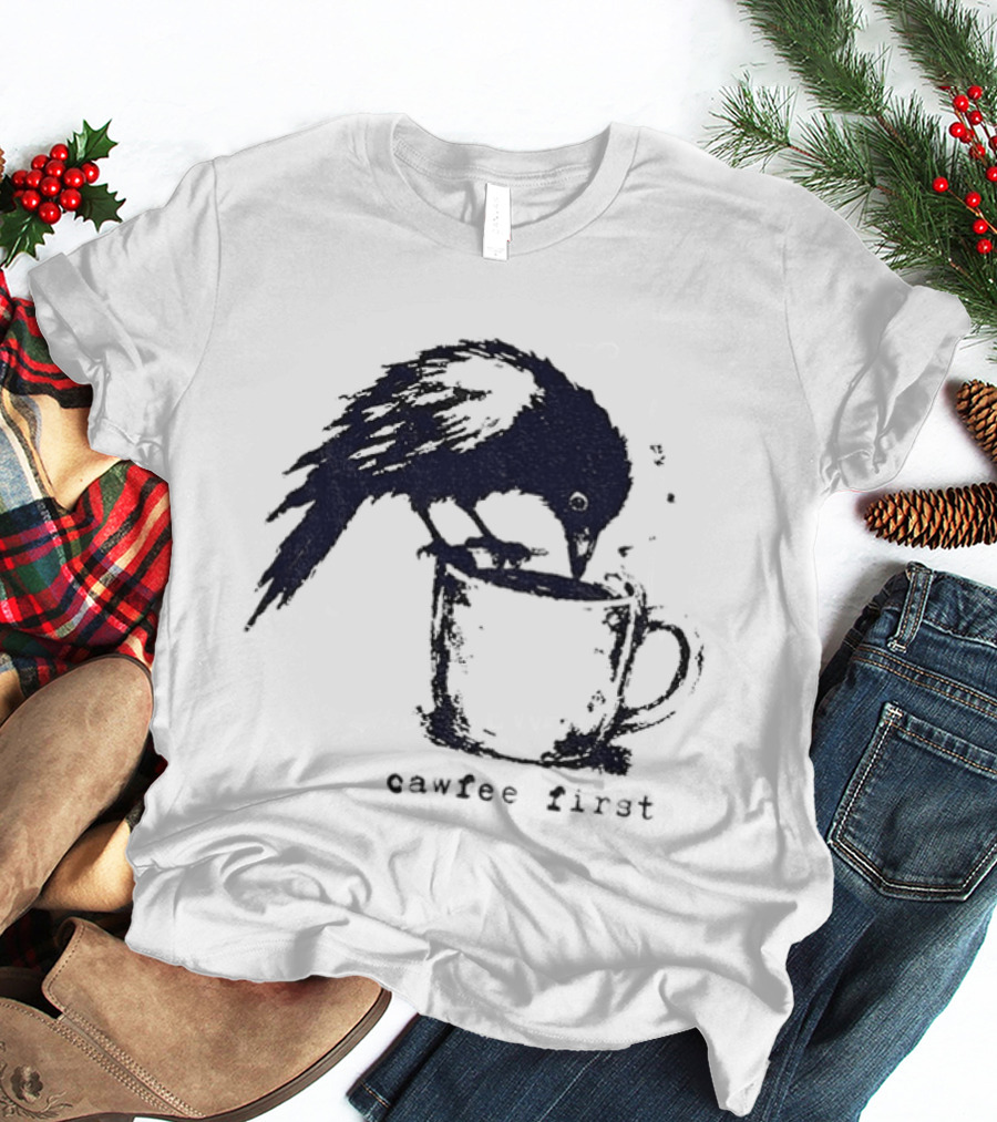 Cawfee First Crow Coffee Lover Bird T-Shirt