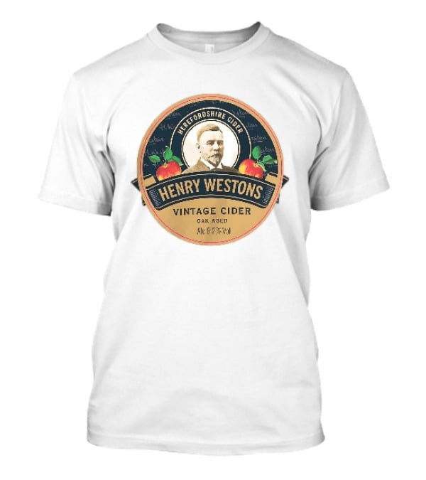 Herefordshire Cider Henry Westons Vintage Cider Oak Aged Alc 8.2 Vol T-Shirt