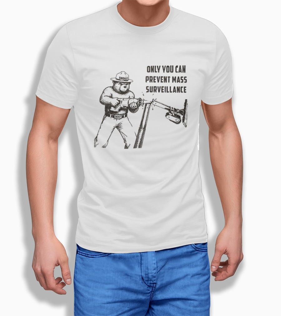 Smokey Bear Reciprocator Saw Only You Can Prevent Mass Surveillance T-Shirt