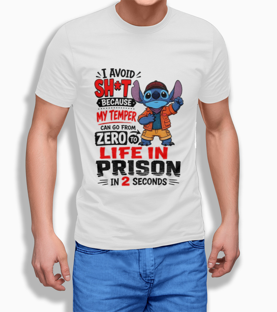 Stitch Cartoon I Avoid Shit Because My Temper Can Go From Zero To Life In Prison In 2 Seconds T-Shirt