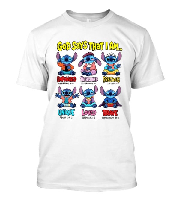 Stitch Disney Cartoon God Says That I Am Empowered Philippians Treasured Deuteronomy Precious Isaiah Unique Psalm Loved Jeremiah Brave T-Shirt
