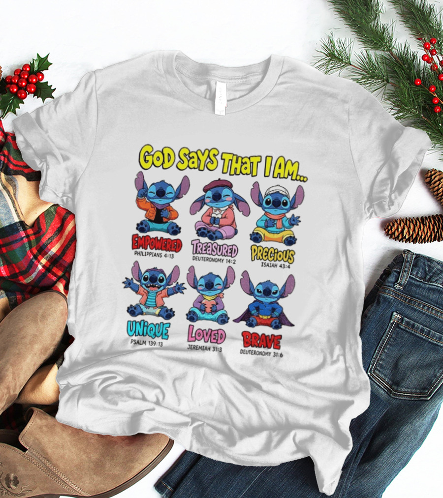 Stitch Disney Cartoon God Says That I Am Empowered Philippians Treasured Deuteronomy Precious Isaiah Unique Psalm Loved Jeremiah Brave T-Shirt