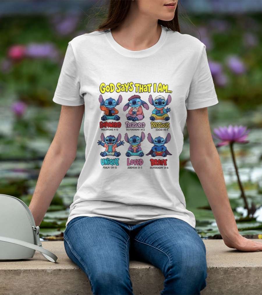 Stitch Disney Cartoon God Says That I Am Empowered Philippians Treasured Deuteronomy Precious Isaiah Unique Psalm Loved Jeremiah Brave T-Shirt