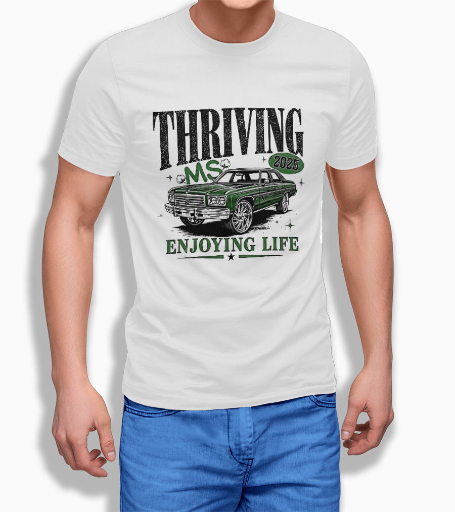 Thriving 2025 MS Enjoying Life Green Classic Donk Car T-Shirt