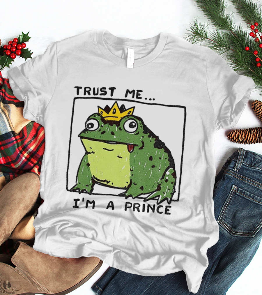 Trust Me I'm A Prince Derpy Frog Wearing A Crown T-Shirt